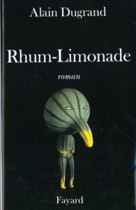 Rhum-Limonade - Dugrand Alain