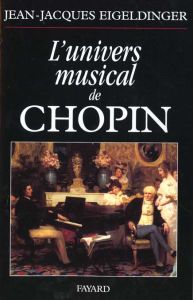 L'univers musical de Chopin - Eigeldinger Jean-Jacques