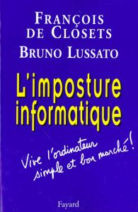 L'imposture informatique - Closets François de - Lussato Bruno