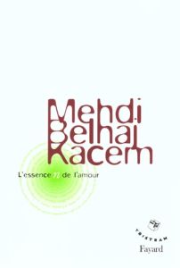 L'essence n de l'amour - Belhaj Kacem Mehdi