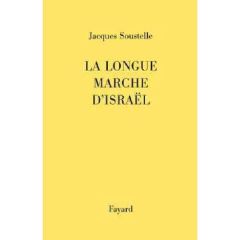 La longue marche d'Israël - Soustelle Jacques