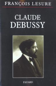 Claude Debussy - Lesure François