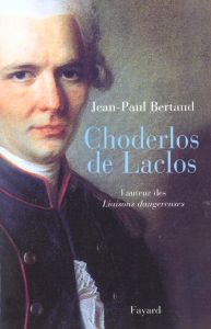 Choderlos de Laclos - Bertaud Jean-Paul
