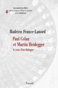 Paul Celan et Martin Heidegger. Le sens d'un dialogue - France-Lanord Hadrien
