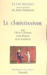 Le fait religieux. Tome 1, Le christianisme - Clément Olivier - Rogues Jean - Baubérot Jean - De