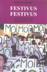 Festivus Festivus - Muray Philippe - Lévy Elisabeth