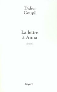 La lettre à Anna - Goupil Didier