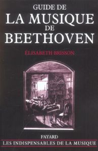 Guide de la musique de Beethoven - Brisson Elisabeth