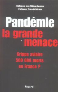 Pandémie. La grande menace - Derenne Jean-Philippe - Bricaire François - Renou