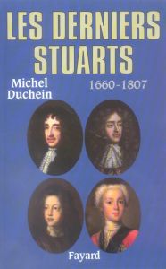 Les derniers Stuarts - Duchein Michel