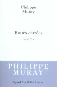 Roues carrées - Muray Philippe