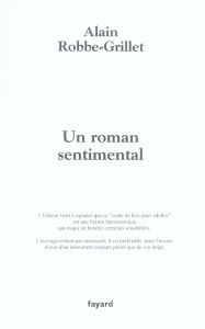 Un roman sentimental - Robbe-Grillet Alain