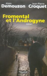 Fromental et l'Androgyne - Demouzon Alain - Croquet Jean-Pierre