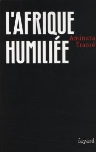 L'Afrique humiliée - Traoré Aminata - Kane Cheikh Hamidou