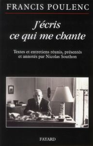 J'écris ce qui me chante - Poulenc Francis - Southon Nicolas
