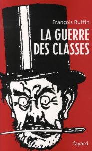 La guerre des classes - Ruffin François