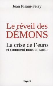 Le réveil des démons. La crise de l'euro et comment nous en sortir - Pisani-Ferry Jean