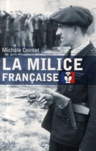 La milice française - Cointet Michèle