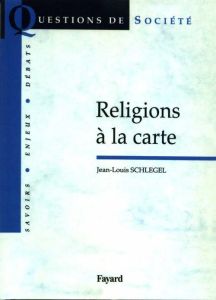 Religions à la carte - Schlegel Jean-Louis