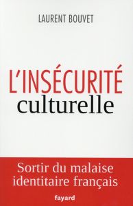 L'insécurité culturelle - Bouvet Laurent