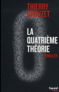 La Quatrième Théorie - Crouzet Thierry