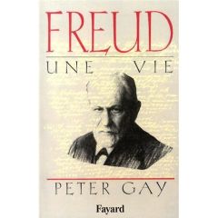 Freud, une vie - Gay Peter - Jolas Tina - David Catherine