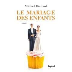 Le mariage des enfants - Richard Michel