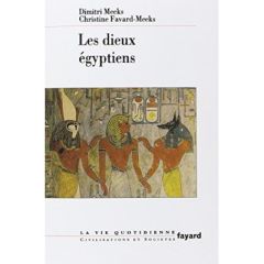 Les dieux égyptiens - Meeks Dimitri - Favard-Meeks Christine