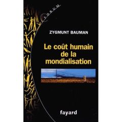 Le coût humain de la mondialisation - Bauman Zygmunt - Abensour Alexandre