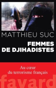 Femmes de djihadistes - Suc Matthieu