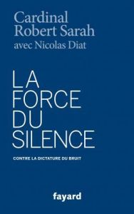 La force du silence. Contre la dictature du bruit - Sarah Robert - Diat Nicolas - Lassus Dysmas de