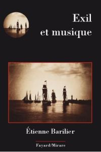 Exil et musique - Barilier Etienne