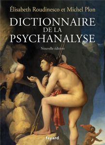 Dictionnaire de la psychanalyse. 6e édition - Roudinesco Elisabeth - Plon Michel