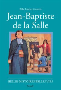 Jean-Baptiste de la Salle - Courtois Gaston - Rigot Robert