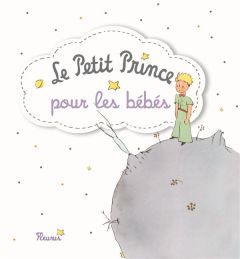 Le Petit Prince pour les bébés - D'APRES ANTOINE DE S