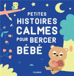 Petites histoires calmes pour bercer bébé - Biondi Ghislaine - Martins-B Virginie - Lescoat El
