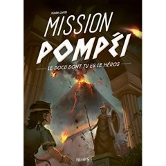 Mission Pompéi - Clavel Fabien - Lannurien Gaël