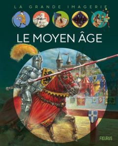 Le Moyen Age - Sagnier Christine - Rochut Jean-Noël - Beaujard Yv