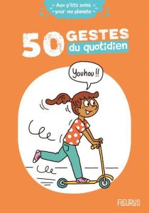50 gestes du quotidien - Desprairies Cécile - Stefano Laurent - Lallemand C