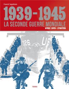 1939-1945, la Seconde Guerre mondiale. Avec un poster, avec 1 DVD - Segrétain Franck