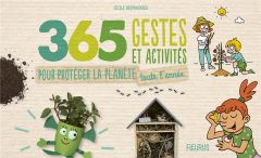 365 gestes et activités pour protéger la planète toute l'année - Desprairies Cécile - Lallemand Clémence - Stefano