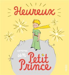Heureux comme un Petit Prince - D'après Antoine de saint-exupéry - Nielman Louison