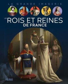 Les Rois et Reines de France - Bouyssou Laureen