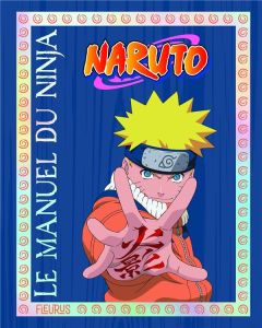 Le manuel du ninja Naruto - Castaing Cyril - Michel Tran Adeline