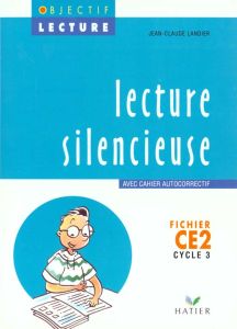 LECTURE SILENCIEUSE CE2 CYCLE 3. Avec Fichier autocorrectif - Landier Jean-Claude
