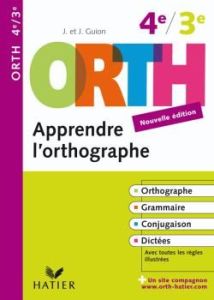 ORTH Apprendre l'orthographe 4e / 3e. Edition 2009 - Guion Jeanine - Guion Jean - Mazzari Mauro