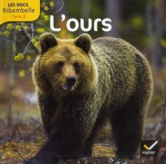 L'ours. Grande section, CP, CE1 (Cycle 2), Edition 2013 - Videau Valérie - Xénard Carole - Maniez Martin