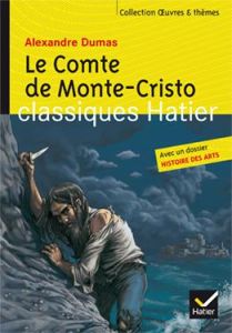 Le Comte de Monte-Cristo. Avec un dossier histoire des arts - Dumas Alexandre - Potelet Hélène - Laporte Pierre