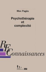 Psychothérapie et complexité - Pagès Max