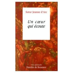 UN COEUR QUI ECOUTE (SR J.D ARC) - JEANNE D' ARC